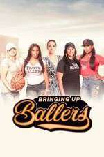 Watch Bringing Up Ballers Putlocker
