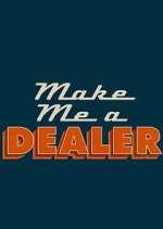 Watch Make Me a Dealer Putlocker