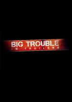 Watch Big Trouble in Thailand Putlocker