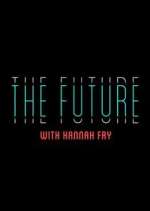 Watch The Future with Hannah Fry Putlocker