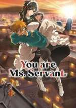 Watch You Are Ms. Servant Putlocker