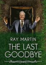 Watch Ray Martin: The Last Goodbye Putlocker