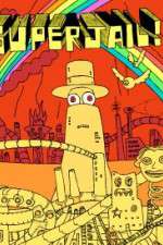 Watch Superjail! Putlocker