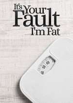 Watch It's Your Fault I'm Fat Putlocker