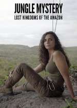 Watch Jungle Mystery: Lost Kingdoms of the Amazon Putlocker