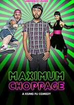 Watch Maximum Choppage Putlocker