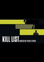Watch Kill List: Hunted by Putin\'s Spies Putlocker