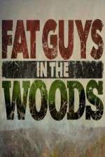 Watch Fat Guys in the Woods Putlocker