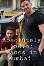 Watch Absolutely India: Mancs in Mumbai Putlocker