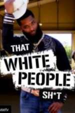 Watch That White People Shit Putlocker