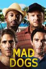 Watch Mad Dogs (US) Putlocker