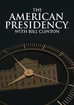 Watch The American Presidency with Bill Clinton Putlocker