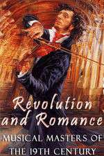 Watch Revolution and Romance - Musical Masters of the 19th Century Putlocker