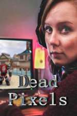 Watch Dead Pixels Putlocker