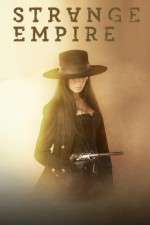 Watch Strange Empire Putlocker