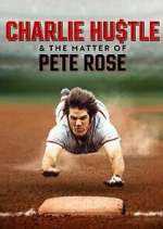 Watch Charlie Hustle & the Matter of Pete Rose Putlocker