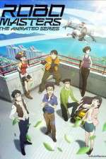 Watch RoboMasters the Animated Series Putlocker