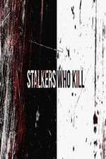 Watch Stalkers Who Kill Putlocker