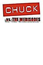 Watch Chuck Versus the Webisodes Putlocker